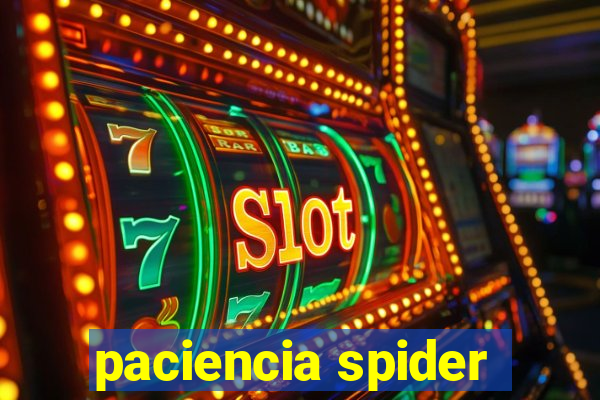 paciencia spider